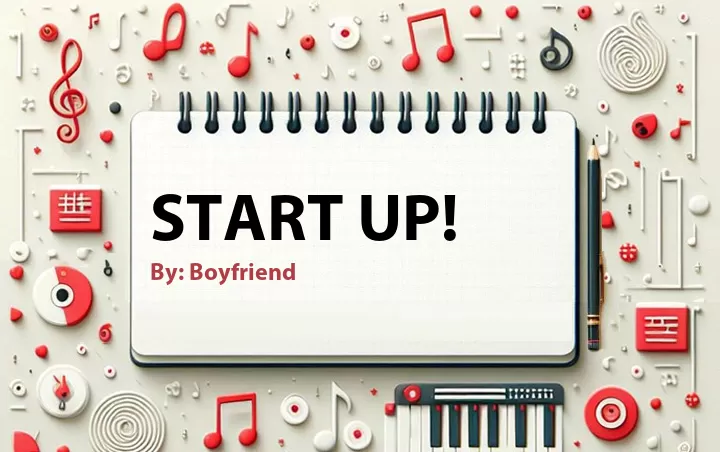 Lirik lagu: Start Up! oleh Boyfriend :: Cari Lirik Lagu di WowKeren.com ?