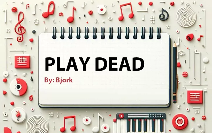 Lirik lagu: Play Dead oleh Bjork :: Cari Lirik Lagu di WowKeren.com ?