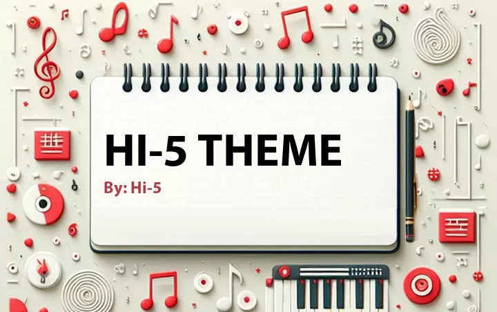 Lirik lagu: Hi-5 Theme oleh Hi-5 :: Cari Lirik Lagu di WowKeren.com ?