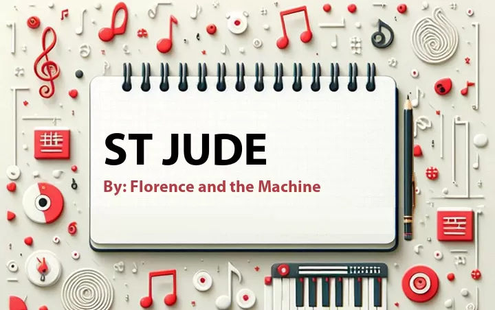 Lirik lagu: St Jude oleh Florence and the Machine :: Cari Lirik Lagu di WowKeren.com ?