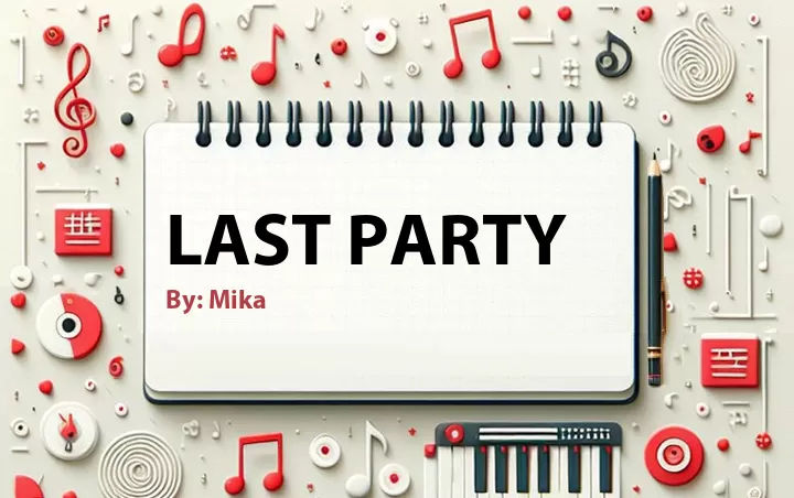 Lirik lagu: Last Party oleh Mika :: Cari Lirik Lagu di WowKeren.com ?