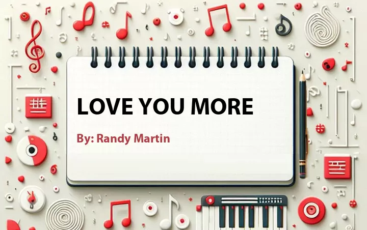 Lirik lagu: Love You More oleh Randy Martin :: Cari Lirik Lagu di WowKeren.com ?