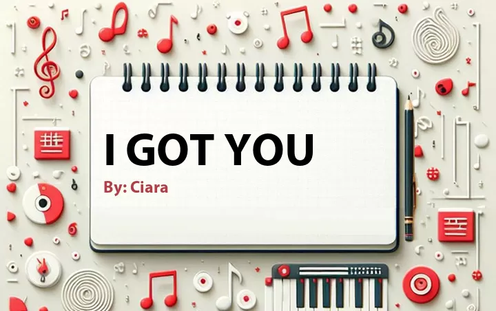 Lirik lagu: I Got You oleh Ciara :: Cari Lirik Lagu di WowKeren.com ?