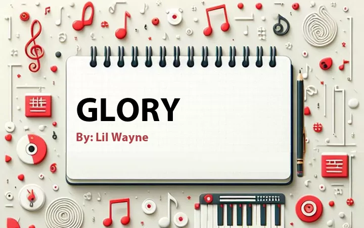 Lirik lagu: Glory oleh Lil Wayne :: Cari Lirik Lagu di WowKeren.com ?