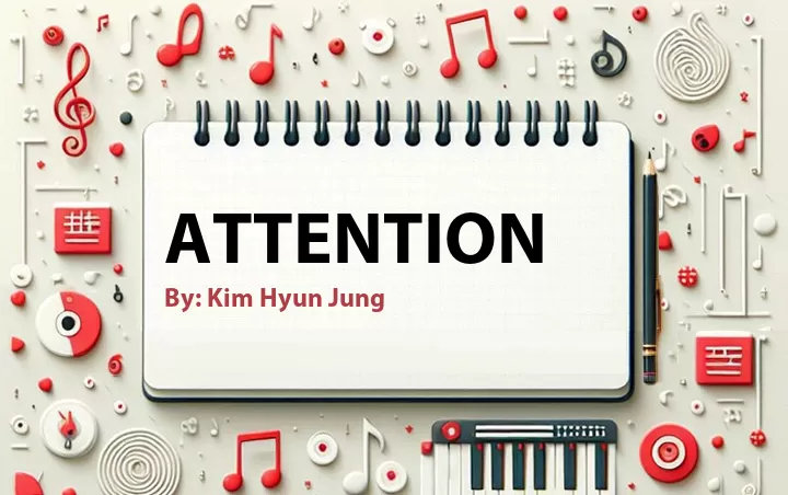 Lirik lagu: Attention oleh Kim Hyun Jung :: Cari Lirik Lagu di WowKeren.com ?