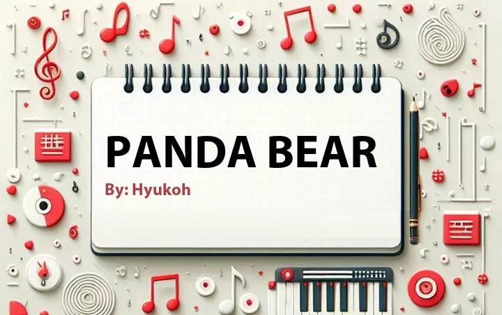 Lirik lagu: Panda Bear oleh Hyukoh :: Cari Lirik Lagu di WowKeren.com ?
