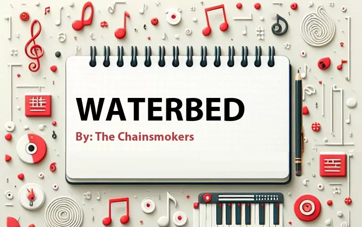 Lirik lagu: Waterbed oleh The Chainsmokers :: Cari Lirik Lagu di WowKeren.com ?
