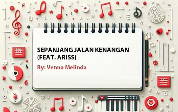 Lirik lagu: Sepanjang Jalan Kenangan (Feat. Ariss) oleh Venna Melinda :: Cari Lirik Lagu di WowKeren.com ?
