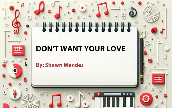 Lirik lagu: Don't Want Your Love oleh Shawn Mendes :: Cari Lirik Lagu di WowKeren.com ?