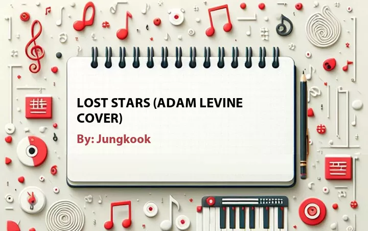 Lirik lagu: Lost Stars (Adam Levine Cover) oleh Jungkook :: Cari Lirik Lagu di WowKeren.com ?