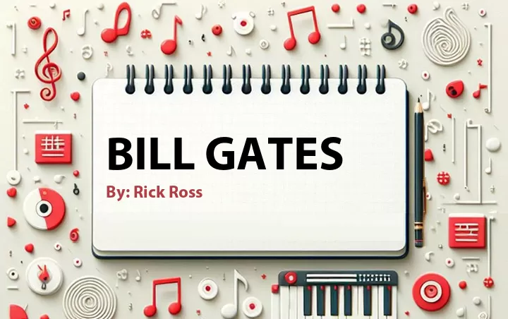 Lirik lagu: Bill Gates oleh Rick Ross :: Cari Lirik Lagu di WowKeren.com ?