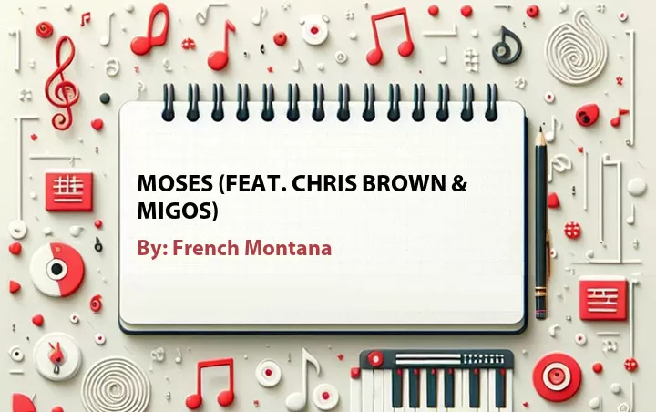 Lirik lagu: Moses (Feat. Chris Brown & Migos) oleh French Montana :: Cari Lirik Lagu di WowKeren.com ?