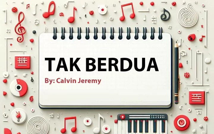 Lirik lagu: Tak Berdua oleh Calvin Jeremy :: Cari Lirik Lagu di WowKeren.com ?