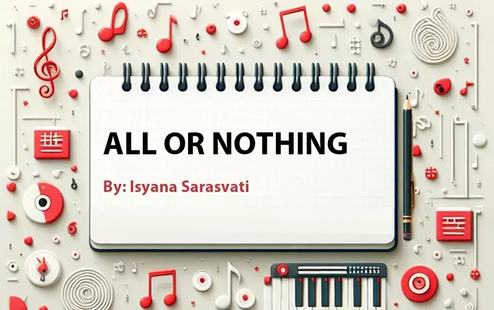 Lirik lagu: All or Nothing oleh Isyana Sarasvati :: Cari Lirik Lagu di WowKeren.com ?
