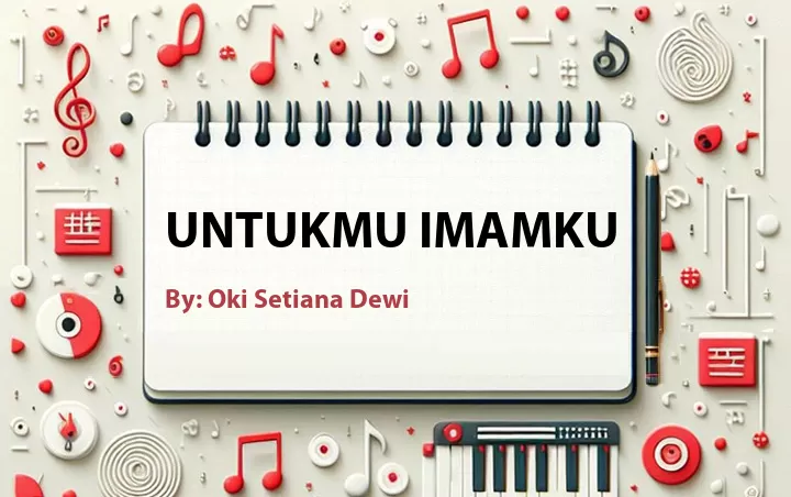 Lirik lagu: Untukmu Imamku oleh Oki Setiana Dewi :: Cari Lirik Lagu di WowKeren.com ?