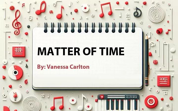Lirik lagu: Matter of Time oleh Vanessa Carlton :: Cari Lirik Lagu di WowKeren.com ?