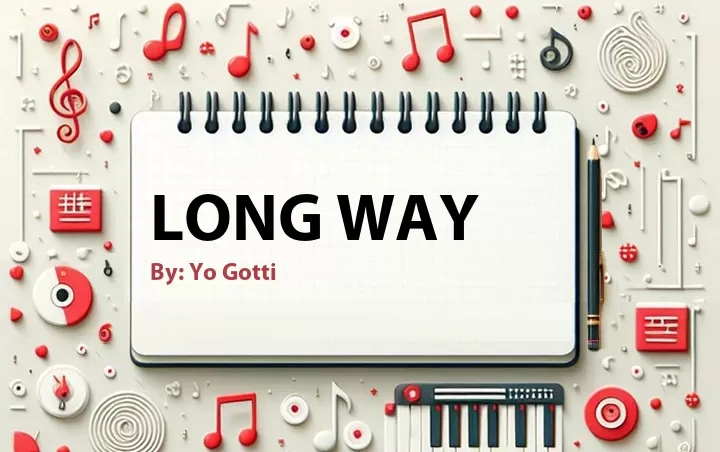 Lirik lagu: Long Way oleh Yo Gotti :: Cari Lirik Lagu di WowKeren.com ?