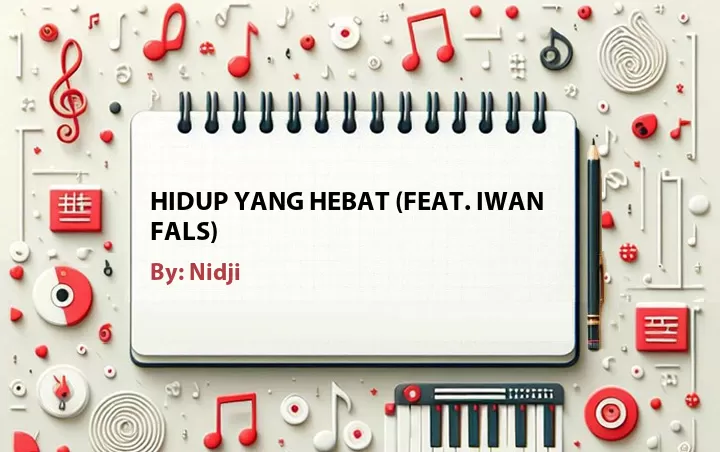 Lirik lagu: Hidup Yang Hebat (Feat. Iwan Fals) oleh Nidji :: Cari Lirik Lagu di WowKeren.com ?