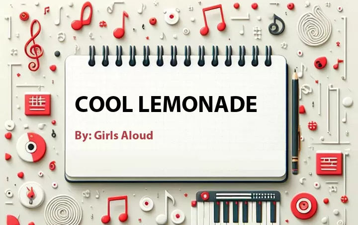Lirik lagu: Cool Lemonade oleh Girls Aloud :: Cari Lirik Lagu di WowKeren.com ?