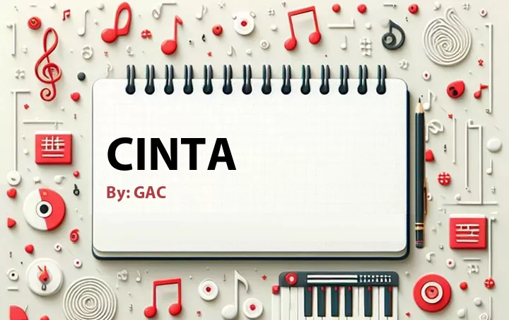 Lirik lagu: Cinta oleh GAC :: Cari Lirik Lagu di WowKeren.com ?