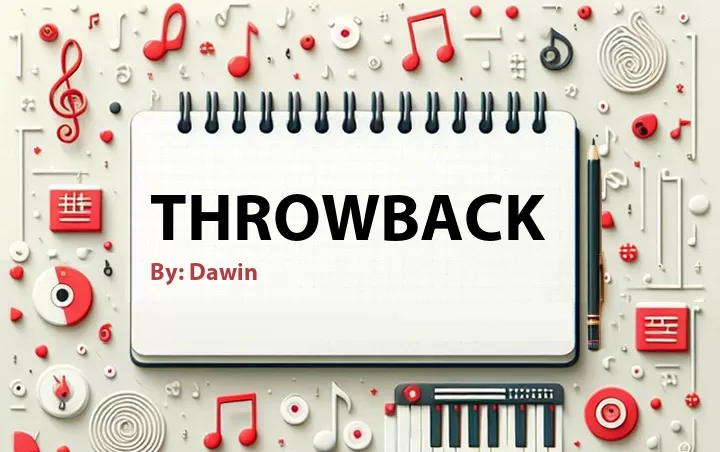 Lirik lagu: Throwback oleh Dawin :: Cari Lirik Lagu di WowKeren.com ?