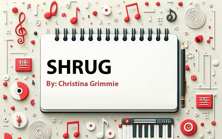 Lirik lagu: Shrug oleh Christina Grimmie :: Cari Lirik Lagu di WowKeren.com ?