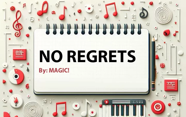 Lirik lagu: No Regrets oleh MAGIC! :: Cari Lirik Lagu di WowKeren.com ?