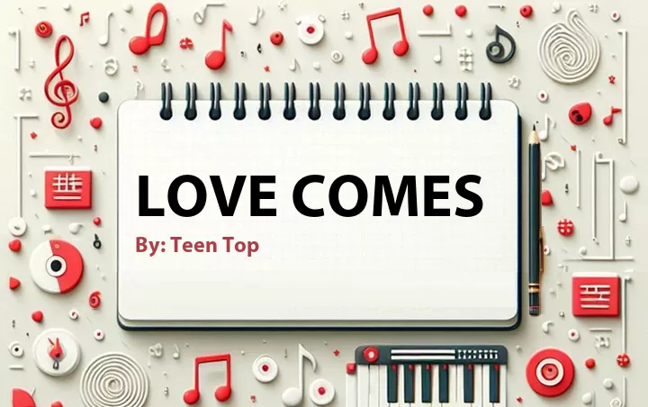 Lirik lagu: Love Comes oleh Teen Top :: Cari Lirik Lagu di WowKeren.com ?
