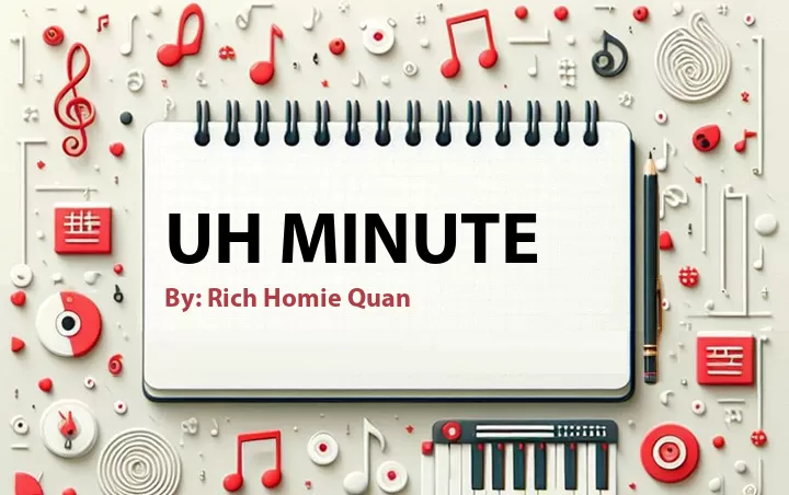 Lirik lagu: Uh Minute oleh Rich Homie Quan :: Cari Lirik Lagu di WowKeren.com ?