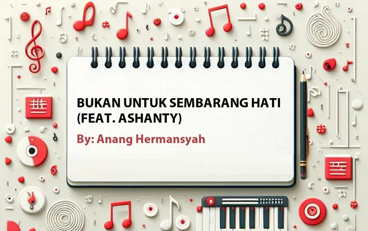 Lirik lagu: Bukan Untuk Sembarang Hati (Feat. Ashanty) oleh Anang Hermansyah :: Cari Lirik Lagu di WowKeren.com ?