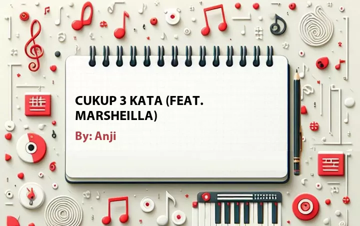 Lirik lagu: Cukup 3 Kata (Feat. Marsheilla) oleh Anji :: Cari Lirik Lagu di WowKeren.com ?
