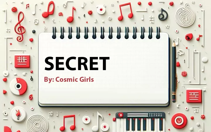 Lirik lagu: Secret oleh Cosmic Girls :: Cari Lirik Lagu di WowKeren.com ?