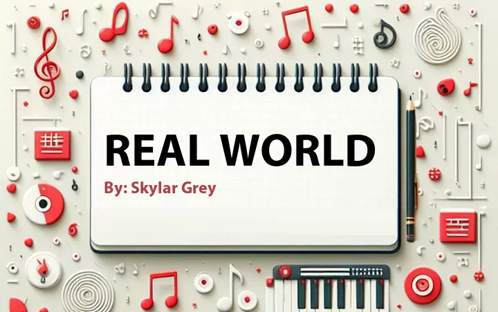 Lirik lagu: Real World oleh Skylar Grey :: Cari Lirik Lagu di WowKeren.com ?