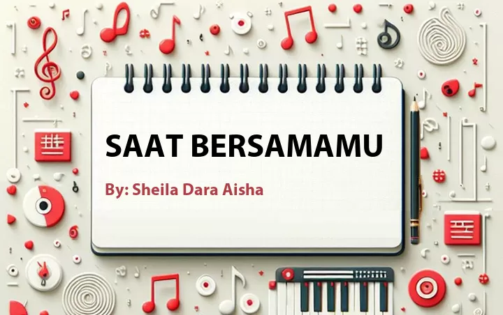 Lirik lagu: Saat Bersamamu oleh Sheila Dara Aisha :: Cari Lirik Lagu di WowKeren.com ?