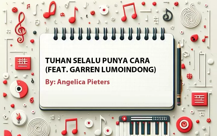 Lirik lagu: Tuhan Selalu Punya Cara (Feat. Garren Lumoindong) oleh Angelica Pieters :: Cari Lirik Lagu di WowKeren.com ?