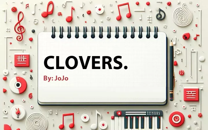 Lirik lagu: Clovers. oleh JoJo :: Cari Lirik Lagu di WowKeren.com ?