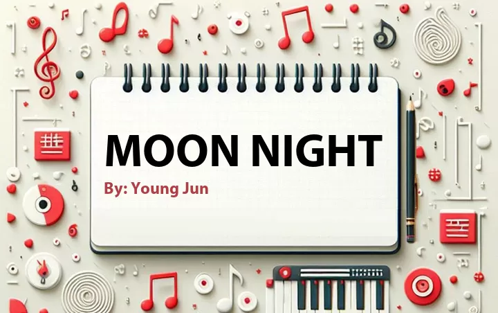 Lirik lagu: Moon Night oleh Young Jun :: Cari Lirik Lagu di WowKeren.com ?