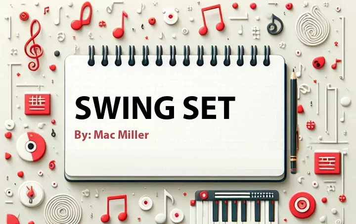 Lirik lagu: Swing Set oleh Mac Miller :: Cari Lirik Lagu di WowKeren.com ?