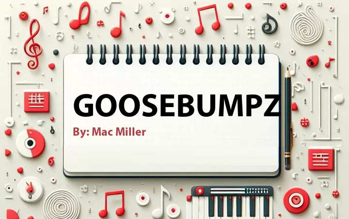 Lirik lagu: Goosebumpz oleh Mac Miller :: Cari Lirik Lagu di WowKeren.com ?