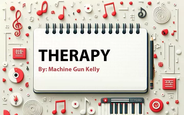 Lirik lagu: Therapy oleh Machine Gun Kelly :: Cari Lirik Lagu di WowKeren.com ?