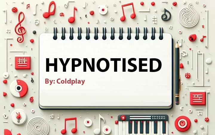 Lirik lagu: Hypnotised oleh Coldplay :: Cari Lirik Lagu di WowKeren.com ?