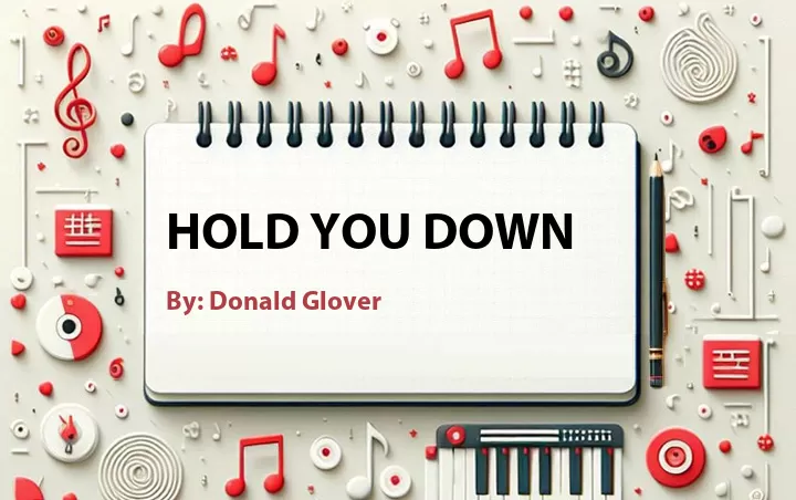 Lirik lagu: Hold You Down oleh Donald Glover :: Cari Lirik Lagu di WowKeren.com ?