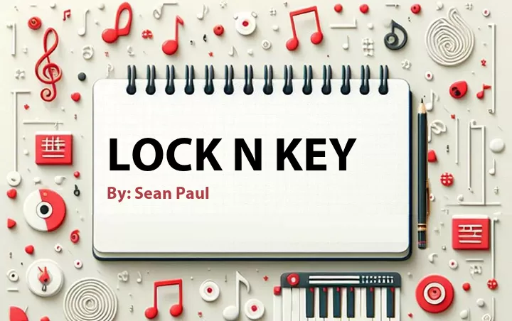Lirik lagu: Lock N Key oleh Sean Paul :: Cari Lirik Lagu di WowKeren.com ?