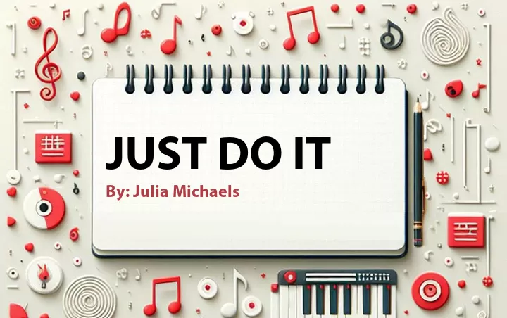 Lirik lagu: Just Do It oleh Julia Michaels :: Cari Lirik Lagu di WowKeren.com ?