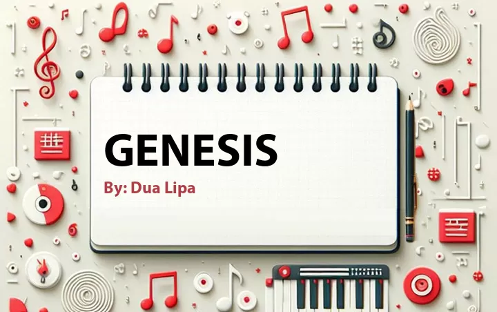 Lirik lagu: Genesis oleh Dua Lipa :: Cari Lirik Lagu di WowKeren.com ?