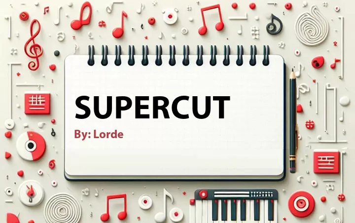 Lirik lagu: Supercut oleh Lorde :: Cari Lirik Lagu di WowKeren.com ?