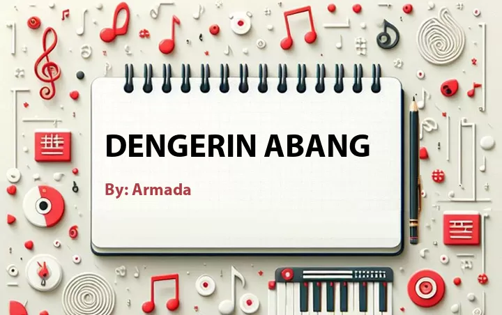 Lirik lagu: Dengerin Abang oleh Armada :: Cari Lirik Lagu di WowKeren.com ?