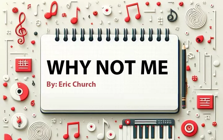 Lirik lagu: Why Not Me oleh Eric Church :: Cari Lirik Lagu di WowKeren.com ?