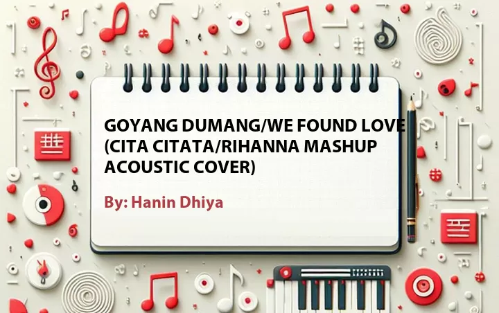 Lirik lagu: Goyang Dumang/We Found Love (Cita Citata/Rihanna Mashup Acoustic Cover) oleh Hanin Dhiya :: Cari Lirik Lagu di WowKeren.com ?