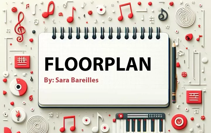 Lirik lagu: Floorplan oleh Sara Bareilles :: Cari Lirik Lagu di WowKeren.com ?